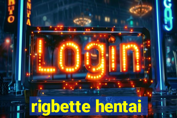 rigbette hentai